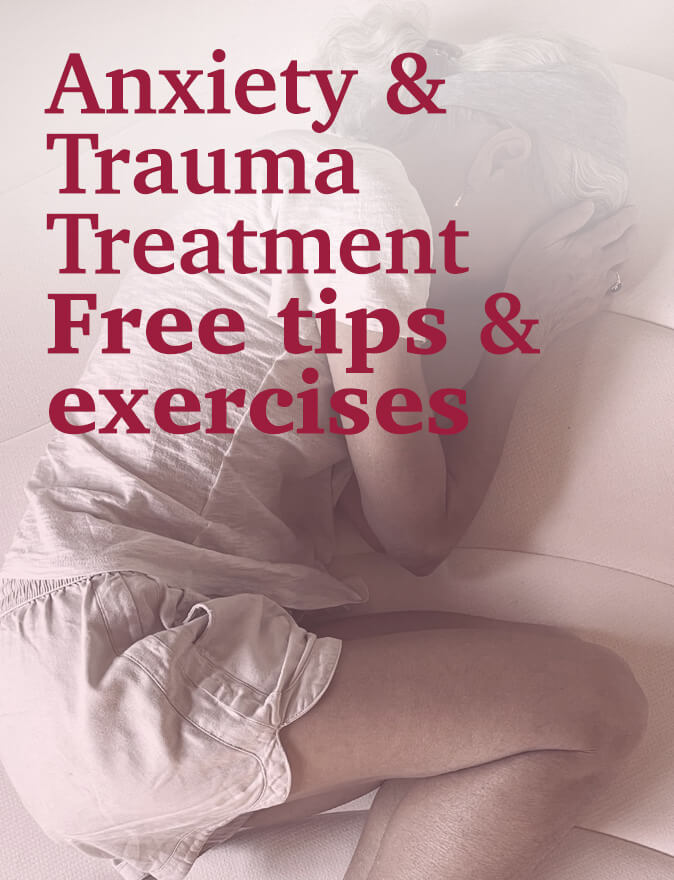 How to Treat Trauma and Anxiety? 8 Free Exercises and Tips How to Treat Trauma and Anxiety? 8 Free Exercises and Tips